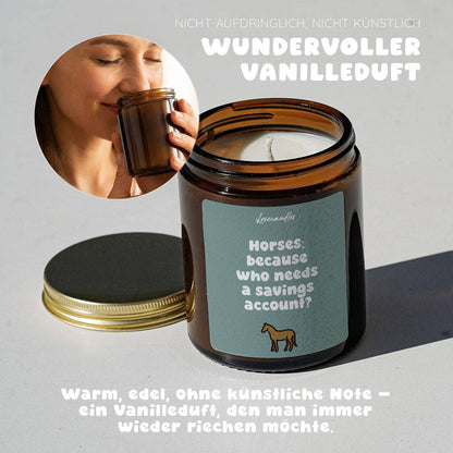 Vanille Duftkerze - Horses: because who needs a savings account?